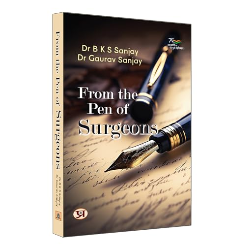 From the Pen of Surgeons by Dr B.K.S. Sanjay and Dr Gaurav Sanjay