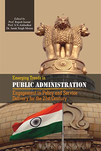 Emerging Trends in Public Administration: Engagement in Policy and Service Delivery for the 21st Century
