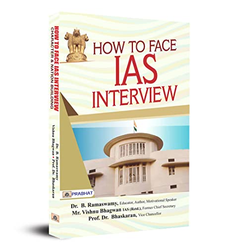 How To Face IAS Interview: Character and Nation Building by Dr. B. Ramaswamy and Prof. Dr. G. Bhaskaran