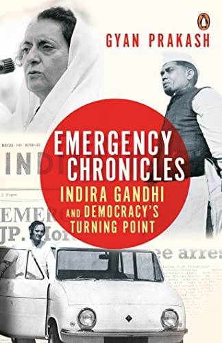 EMERGENCY CHRONICLES: INDIRA GANDHI AND DEMOCRACY’S TURNING POINT* book cover