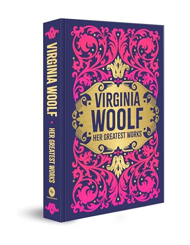 Virginia Woolf: Her Greatest Works (Deluxe Hardbound Edition) book cover
