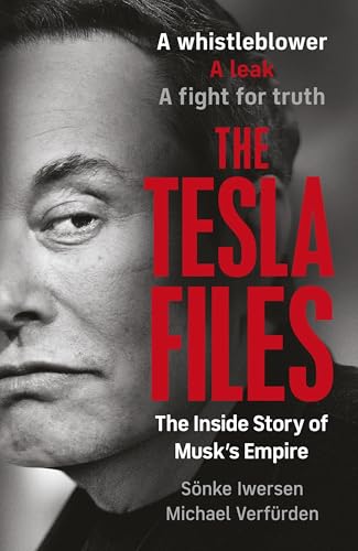 The Tesla Files: A whistleblower, a leak, a fight for truth: The Inside Story of Musk's Empire
