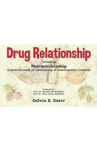 DRUG RELATIONSHIP INCLUDING PHARMACOKINSHIP (A detailed study of relationship of homeopathic remedies) book cover