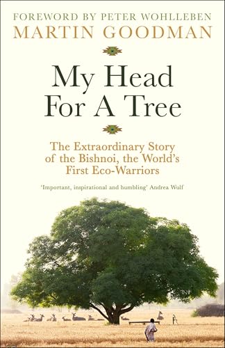 My Head For A Tree: The Extraordinary Story of the Bishnoi, the World’s First Eco-Warriors