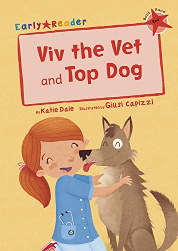 Maverick Early Reader RED (Level 2): Viv the Vet and Top Dog book cover