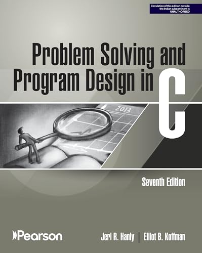 PROBLEM SOLVING AND PROGRAM DESIGN IN C, 7TH EDITION