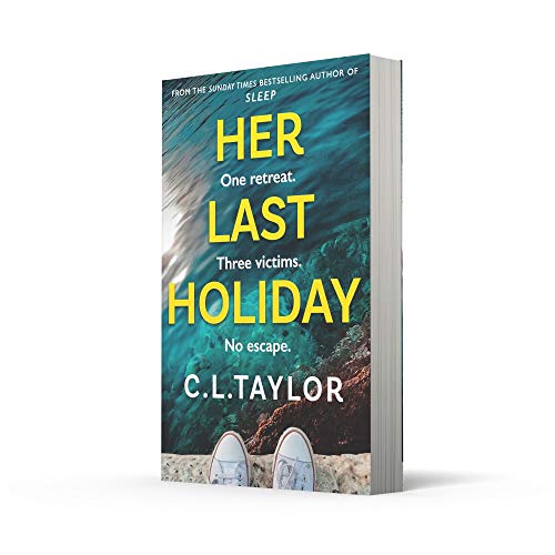 Her Last Holiday: from the Sunday Times bestselling author of Strangers and Sleep comes the most addictive crime thriller of 2021