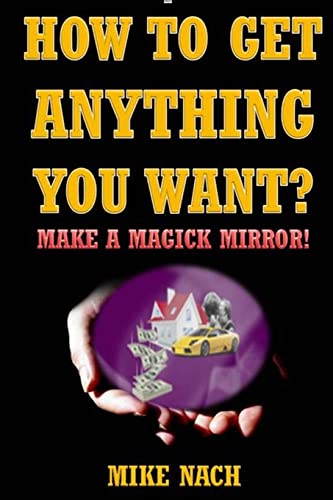 How to Get Anything You Want?: Make a Magick Mirror! book cover