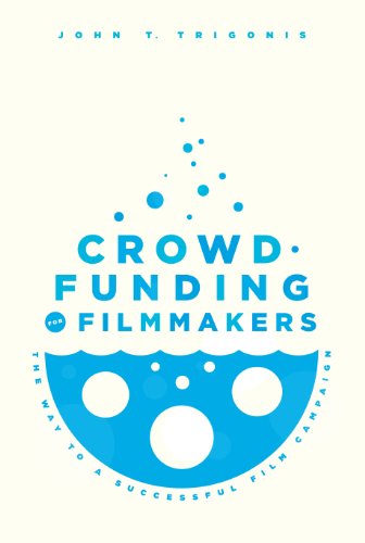Crowdfunding for Filmmakers: The Way to a Successful Film Campaign book cover