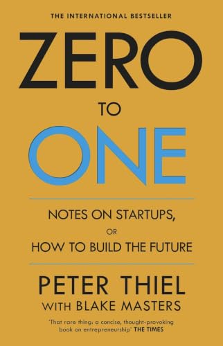 Zero to One by Peter Thiel with Blake Masters | Bestselling Book on Startups, Entrepreneurship, Innovation & Business Strategy | English Paperback