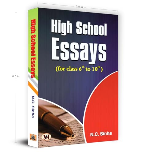 High School Essays Book for class 6 th to 10 th (A Book of Essays and Letters) Develop Essay Writing Skills in Kids by N.C. Sinha