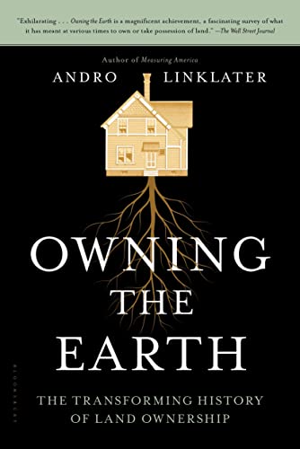 Owning the Earth: The Transforming History of Land Ownership book cover
