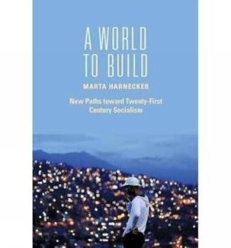A World To Build: New Paths toward Twenty-First Century Socialism
book cover
