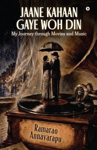 Jaane Kahaan Gaye Woh Din: My Journey through Movies and Music