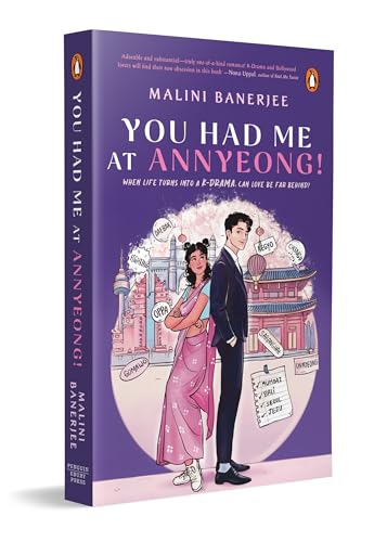 You Had Me At Annyeong!: Korean Romance Set in Seoul | A Funny, Feel-Good Love Story for Fans of K-Dramas, K-Pop, and Cross-Cultural Rom-Coms