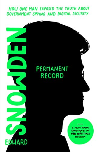 Permanent Record: How One Man Exposed the Truth about Government Spying and Digital Security (Young book cover