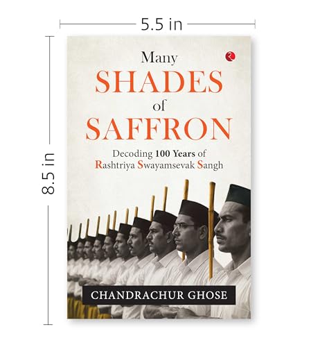 MANY SHADES OF SAFFRON : Decoding 100 Years of Rashtriya Swayamsevak Sangh