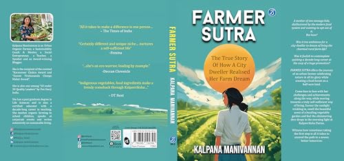 Farmer Sutra: The true story of how a city dweller realized her farm dream ? Guide to a healthy way of life