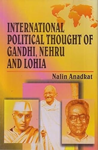 International political thought of Gandhi, Nehru, & Lohia book cover