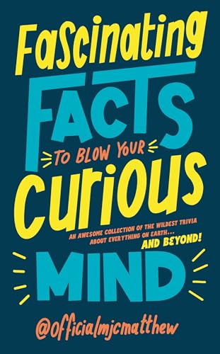 Fascinating Facts to Blow Your Curious Mind book cover