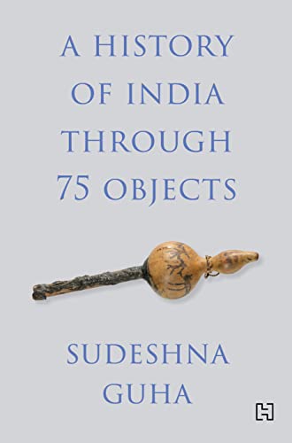A History of India through 75 Objects book cover