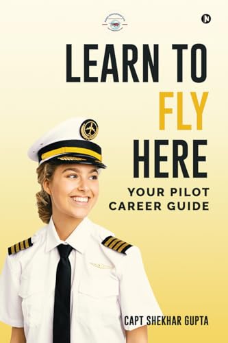 Learn To Fly Here: Your Pilot Career Guide
