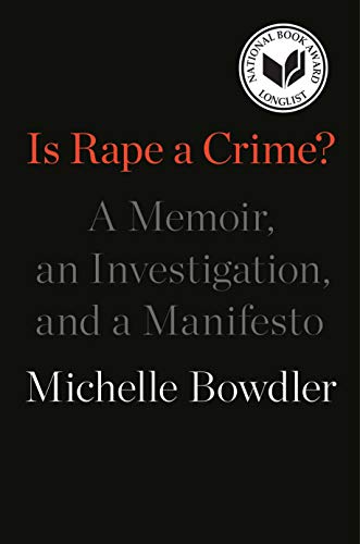 Is Rape a Crime?: A Memoir, an Investigation, and a Manifesto book cover