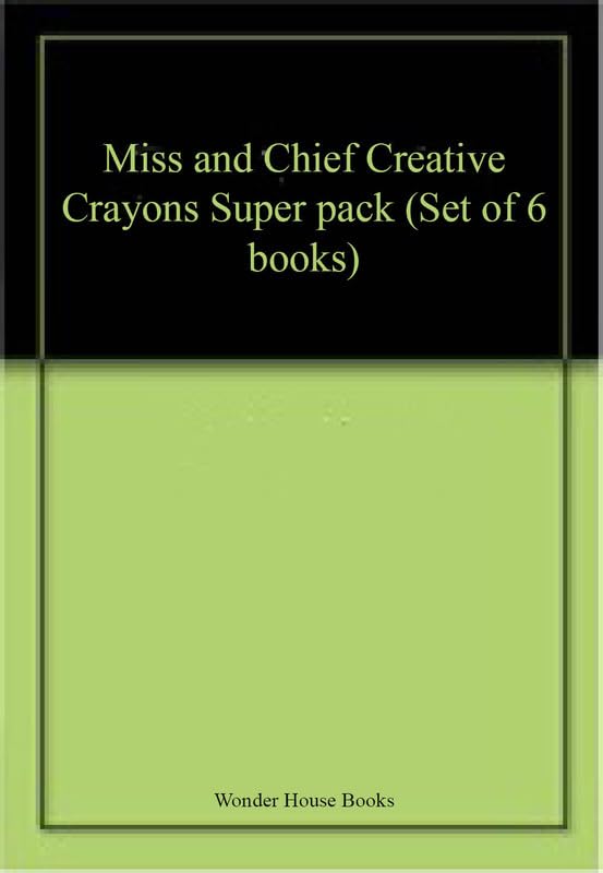 Miss and Chief Creative Crayons Super pack (Set of 6 books) book cover