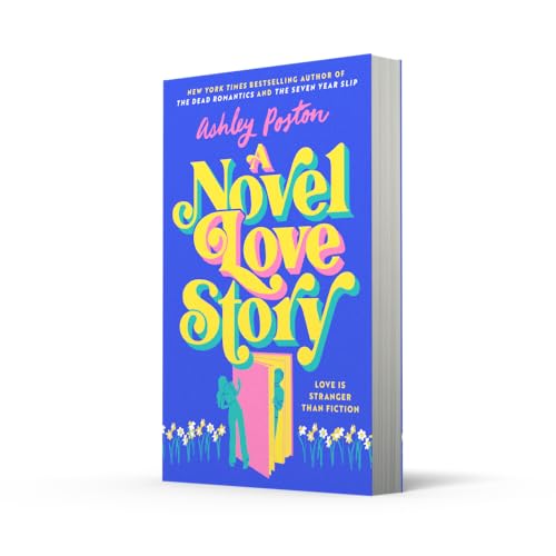 A Novel Love Story: The BRAND-NEW for summer 2024 magical enemies-to-lovers rom-com from the author of THE DEAD ROMANTICS!: The magical ... the bestselling author of THE DEAD ROMANTICS!