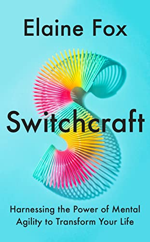 Switchcraft: Harnessing the Power of Mental Agility to Transform
Your Life book cover