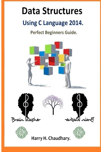 Data Structures Using C Language. 2014: Perfect Beginners Guide. book cover