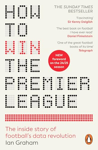 How to Win the Premier League: The Inside Story of Football’s Data Revolution