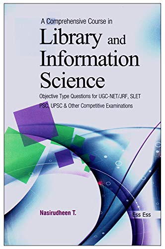 A Comprehensive Course in Library and Information Science, Objective Type Questions for UGCNET/JRF, SLET PSC, UPSC & Other Competitive Examinations,