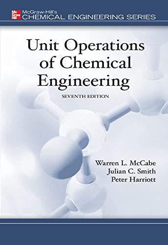 Unit Operations Of Chemical Engineering (MCGRAW HILL CHEMICAL ENGINEERING SERIES)