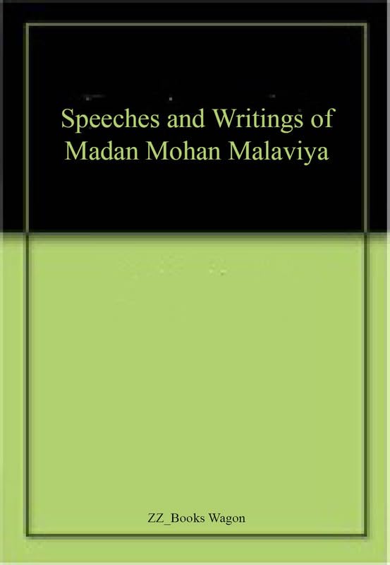 Speeches and Writings of Madan Mohan Malaviya book cover