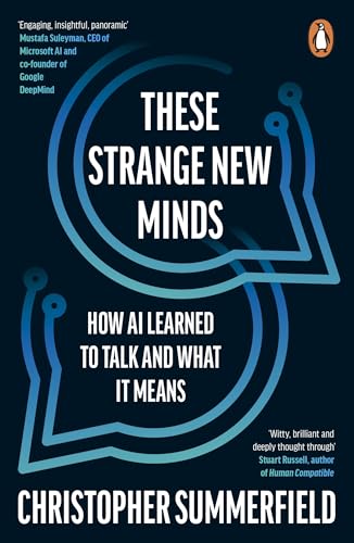 These Strange New Minds: How AI Learned to Talk and What It Means