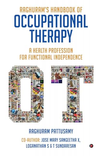 Raghuram’s Handbook of Occupational Therapy: A Health Profession for Functional Independence