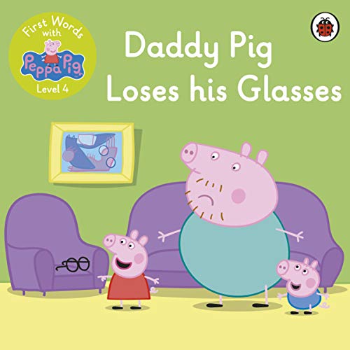 First Words With Peppa Level 4 - Daddy Pig Loses His Glasses book cover