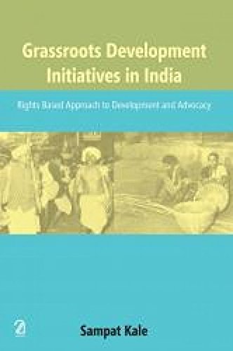 Grassroots Development Initiatives in India: Rights Based Approach to Development and Advocacy book cover