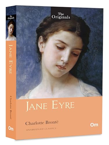 Jane Eyre by Charlotte Brontë: Unabridged Classic | The Originals Series – Gothic Romance & Feminist Literature | Feminist English Literature | Book for Classic Literature Lovers