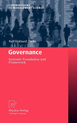 Governance: Systemic Foundation and Framework (Contributions to Management Science) book cover