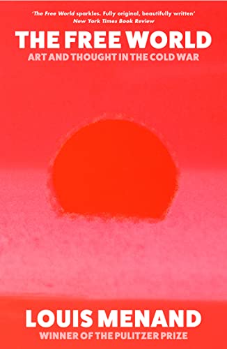 THE FREE WORLD: Art and Thought in the Cold War book cover