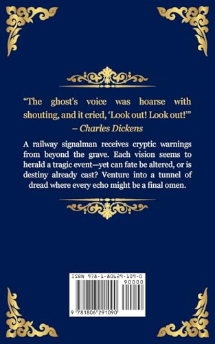The Signal-Man: A Classic Ghost Story of Fate, Premonition, and Tragedy on the Rails