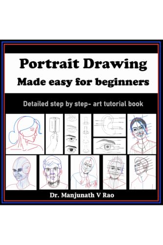 Portrait Drawing - Made easy for beginners : Detailed step by step - art tutorial book