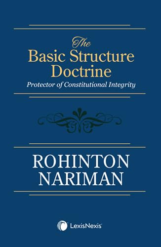 The Basic Structure Doctrine: Protector of Constitutional Integrity