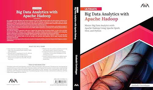 Ultimate Big Data Analytics with Apache Hadoop: Master Big Data Analytics with Apache Hadoop Using Apache Spark, Hive, and Python