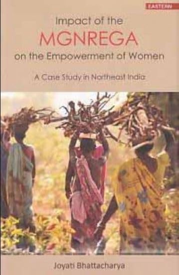 Impact of the MGNREGA on the Empowerment of Women: A Case Study in Northeast India book cover