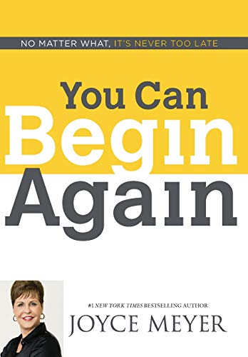 You Can Begin Again: No Matter What, Its Never Too Late book cover