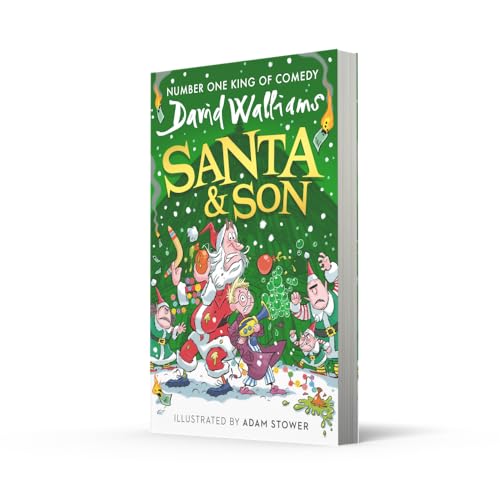 Santa & Son: New for 2025, a hilarious, illustrated Christmas adventure for young readers from bestselling children’s author David Walliams: A book by David Walliams
