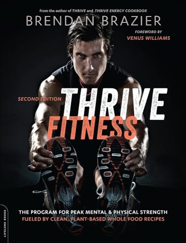 Thrive Fitness, second edition: The Program for Peak Mental and Physical Strength-Fueled by Clean, P book cover